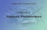 Lógica de Programação – Rômulo César Lógica de Programação Capítulo 2 Tópicos Preliminares.