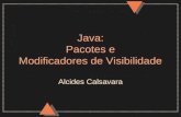 1 Java: Pacotes e Modificadores de Visibilidade Alcides Calsavara.