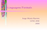 Linguagens Formais Jorge Muniz Barreto UFSC-INE 2000.
