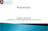 Adélia Barros (adelia_nassau@yahoo.com.br) Requisitos.
