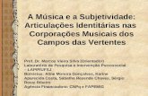 A Música e a Subjetividade: Articulações Identitárias nas Corporações Musicais dos Campos das Vertentes Prof. Dr. Marcos Vieira Silva (Orientador) Laboratório.