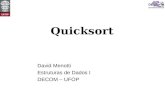 Quicksort David Menotti Estruturas de Dados I DECOM – UFOP.