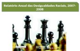 Relatório Anual das Desigualdades Raciais, 2007-2008.
