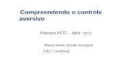 Compreendendo o controle aversivo Palestra PCC - Abril 2013 Maura Alves Nunes Gongora [UEL/ Londrina]