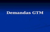 Demandas GTM. GTM â€“ 08/2007 Demandas GTM Carga por Funcionrio 1.753,28 hrs