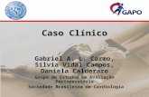 Caso Clínico Gabriel A. L. Carmo, Silvia Vidal Campos, Daniela Calderaro Grupo de Estudos em Avaliação Perioperatória Sociedade Brasileira de Cardiologia.