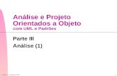 © Nabor C. Mendonça 2001 1 Análise e Projeto Orientados a Objeto com UML e Padrões Parte III Análise (1)