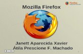 1 Mozilla Firefox Janett Aparecida Xavier Átila Prescione F. Machado Átila Prescione F. Machado.