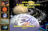 AGA 0316 A vida no contexto cósmico Amancio Friaça 2013.