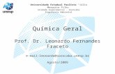 Química Geral Prof. Dr. Leonardo Fernandes Fraceto e-mail:leonardo@sorocaba.unesp.br Agosto/2009 Universidade Estadual Paulista Júlio Mesquita Filho Unidade.
