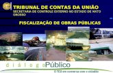 TRIBUNAL DE CONTAS DA UNIÃO SECRETARIA DE CONTROLE EXTERNO NO ESTADO DE MATO GROSSO FISCALIZAÇÃO DE OBRAS PÚBLICAS.