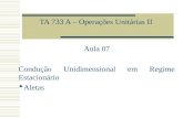 TA 733 A â€“ Opera§µes Unitrias II Aula 07 Condu§£o Unidimensional em Regime Estacionrio Aletas