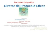 Encontro Interativo Diretor de Protocolo Eficaz Facilitador: Gamaliel Noronha Governador 2004-2005 Instrutor Distrital para o Ceará Distrito 4490 O Rotary.