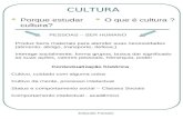 Eduardo Fantato CULTURA Porque estudar cultura? O que é cultura ? PESSOAS – SER HUMANO Produz bens materiais para atender suas necessidades (alimento,