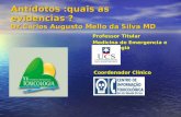 Antídotos :quais as evidencias ? Dr.Carlos Augusto Mello da Silva MD Professor Titular Professor Titular Medicina de Emergencia e Toxicologia Medicina.