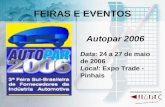 FEIRAS E EVENTOS Autopar 2006 Data: 24 a 27 de maio de 2006 Local: Expo Trade - Pinhais.