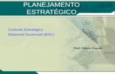 PLANEJAMENTO ESTRATÉGICO Controle Estratégico Balanced Scorecard (BSC) Prof. Flávio Foguel.
