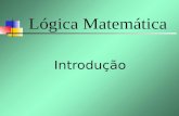 Lógica Matemática Introdução. A que a palavra Lógica te remete??