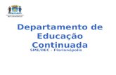 Departamento de Educação Continuada SME/DEC - Florianópolis.