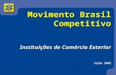 Movimento Brasil Competitivo Instituições de Comércio Exterior Julho 2006.