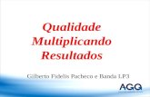 Qualidade Multiplicando Resultados Gilberto Fidelis Pacheco e Banda LP3.