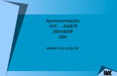 Apresentação IVC - ANER 30/04/08 10h .