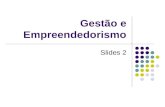 Gestão e Empreendedorismo Slides 2. O segredo de Luisa Fernando Dolabela, Cultura Editores Associados Capítulo 1 A motivação e o perfil do empreendedor.