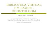 BIBLIOTECA VIRTUAL EM SAÚDE - ODONTOLOGIA Telma de Carvalho XIII Seminário Nacional de Bibliotecas Universitárias X Reunião da Rede Brasileira de Informação.