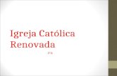 Igreja Católica Renovada 3ºA. RENOVAÇÃO RCC CARISMÁTICA.