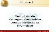 3.1 © 2007 by Prentice Hall Capítulo 3 Conquistando Vantagem Competitiva com os Sistemas de Informação.