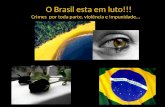 O Brasil esta em luto!!! Crimes por toda parte, violência e impunidade...