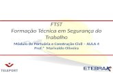 Módulo de Portuária e Construção Civil – AULA 4 Prof.ª Marivaldo Oliveira FTST Formação Técnica em Segurança do Trabalho.