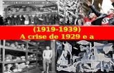 Período entre as guerras (1919-1939) A crise de 1929 e a ascensão dos regimes totalitários.