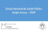 Escola Nacional de Saúde Pública Sergio Arouca – ENSP.
