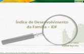 Índice de Desenvolvimento da Família – IDF DM/SAGI Rafael Barreto.
