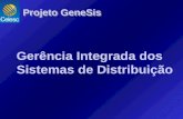 Gerência Integrada dos Sistemas de Distribuição Projeto GeneSis.