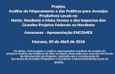 Projeto Análise do Mapeamento e das Políticas para Arranjos Produtivos Locais no Norte, Nordeste e Mato Grosso e dos Impactos dos Grandes Projetos Federais.