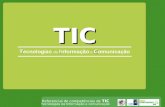 Referencial de competências de TIC Tecnologias da Informação e comunicação TIC TIC T ecnologias de I nformação e C omunicação.