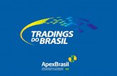 Antecedentes Projeto Tradings A Apex-Brasil desenvolve, em conjunto com entidades setoriais, diversos projetos de promoção comercial Com esses esforços,