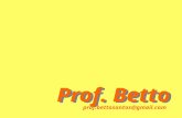 Prof. Betto Prof. Betto prof.bettosantos@gmail.com.