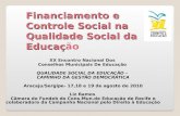 Financiamento e Controle Social na Qualidade Social da Educaç Financiamento e Controle Social na Qualidade Social da Educação XX Encontro Nacional Dos.