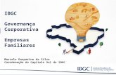 IBGC Governança Corporativa Empresas Familiares Marcelo Gasparino da Silva Coordenação do Capítulo Sul do IBGC 1.