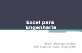 Excel para Engenharia Profa. Regiane Klidzio URI Campus Santo Ângelo/RS.