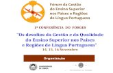 1ª CONFERÊNCIA DO FORGES "Os desafios da Gestão e da Qualidade do Ensino Superior nos Países e Regiões de Língua Portuguesa" 14, 15, 16 Novembro Organiza.