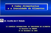 M. Cecília de F. Toledo M. Cecília de F. Toledo II SIMPÓSIO INTERNACIONAL DE INOCUIDADE DE ALIMENTOS II Encontro da ABRAPA 21 de Novembro de 2003 O Codex.