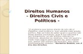 Direitos Humanos - Direitos Civis e Políticos - O problema que temos diante de nós não é filosófico, mas jurídico e, num sentido mais amplo, político.