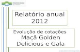 Www.observatorioagricola.pt Evolução de cotações Maçã Golden Delicious e Gala Relatório anual 2012.