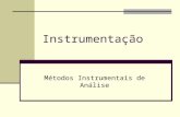 Instrumentação Métodos Instrumentais de Análise. Colorimetria Termo usado para dois instrumentos: Comparação entre a luz transmitida por uma solução e.