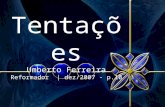 Tentações Umberto Ferreira Reformador | dez/2007 - p.10.