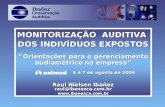 MONITORIZAÇÃO AUDITIVA DOS INDIVÍDUOS EXPOSTOS Orientações para o gerenciamento audiométrico na empresa Orientações para o gerenciamento audiométrico na.